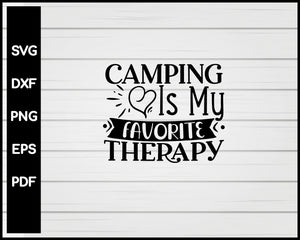 Camping Is My Favorite Therapy svg Cut File For Cricut Silhouette eps png dxf Printable Files