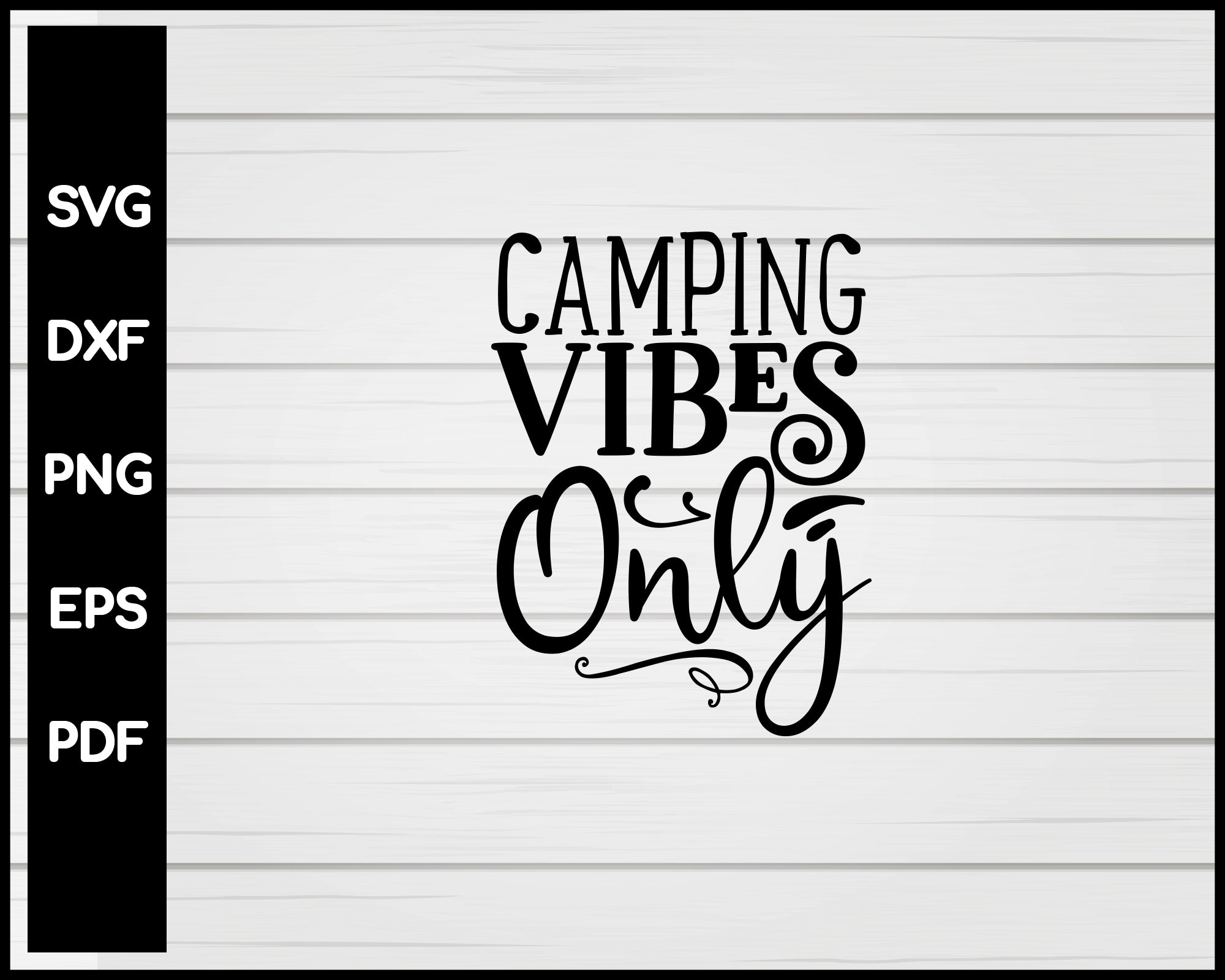 Camping Vibes Only svg Cut File For Cricut Silhouette eps png dxf Printable Files