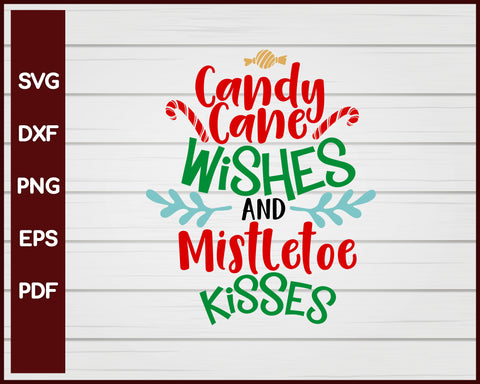 Candy Cane Wishes and Mistletoe Kisses Christmas svg Cut File For Cricut Silhouette eps png dxf Printable Files