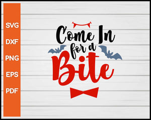 Come In For A Bite Halloween svg