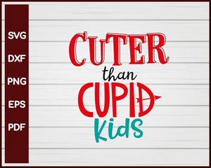 Cuter Than Cupid Kids Valentine svg