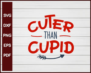 Cuter Than Cupid Valentine svg