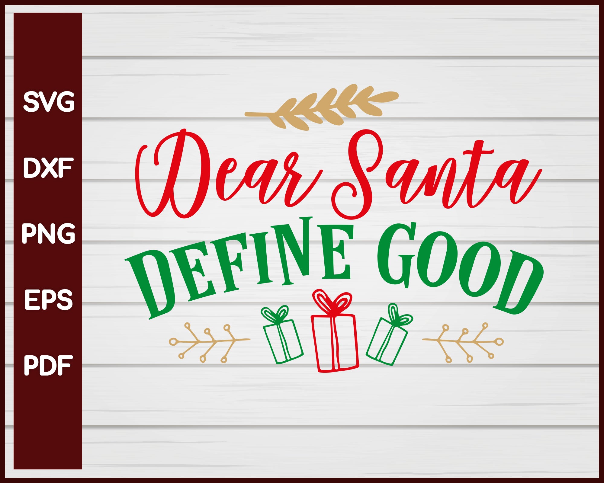 Dear Santa Define Good Christmas svg