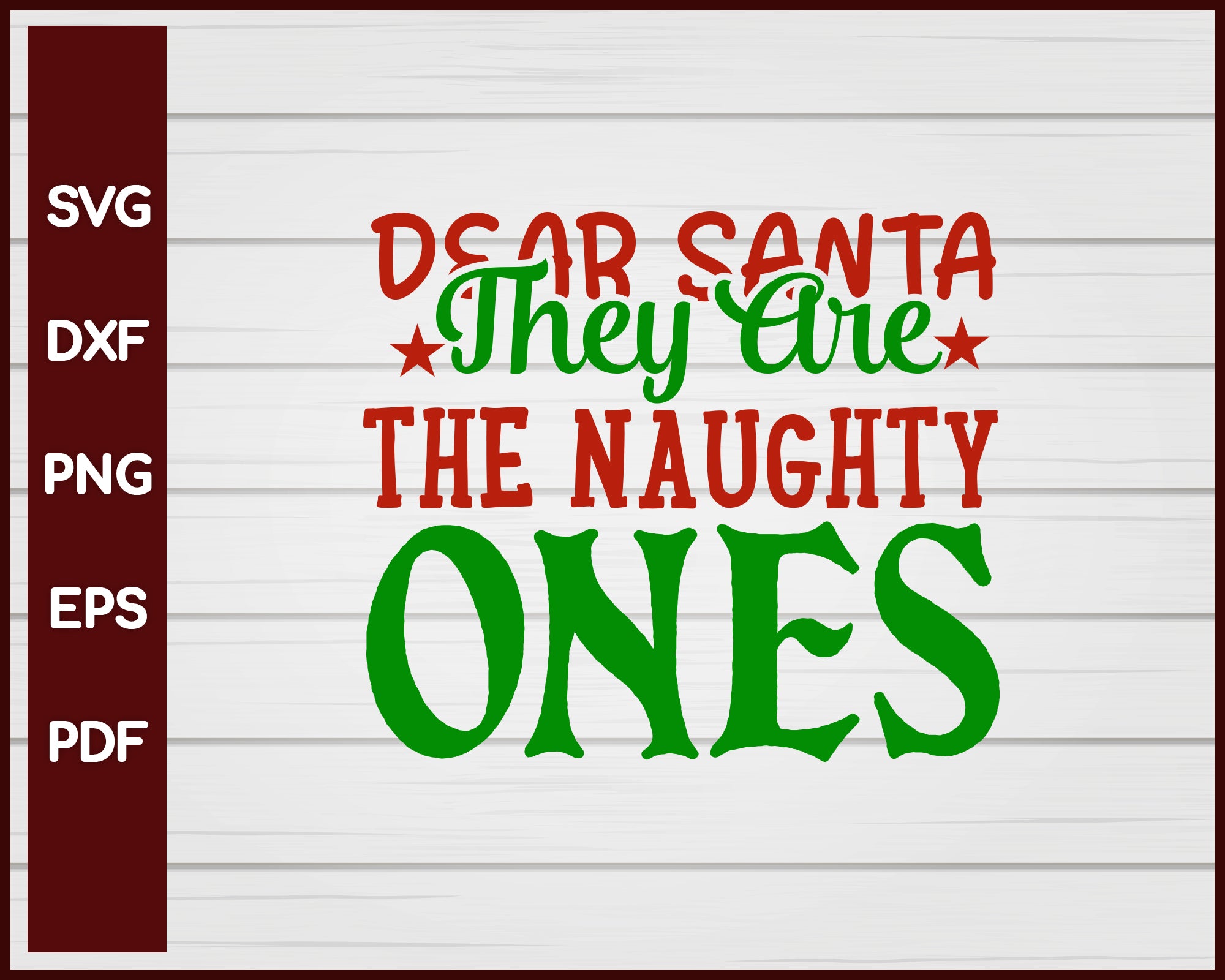 Dear Santa They Are The Naughty Ones Christmas svg