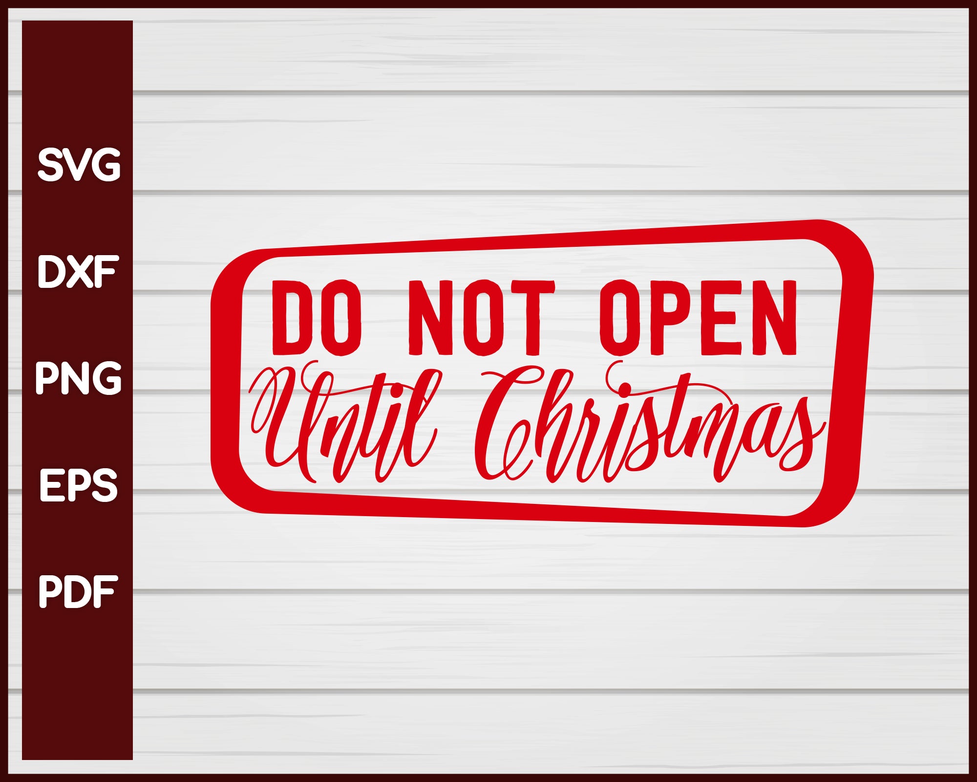 Do Not Open Until Christmas svg