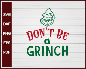 Don't Be A Grinch Christmas svg