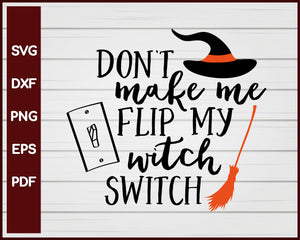 Don't Make Me Flip My Witch Switch Halloween T-shirt Design svg