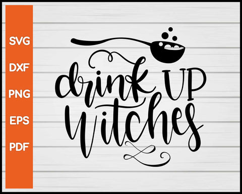 Drink Up Witches Halloween svg