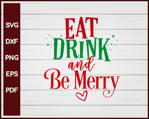 Eat Drink and Be Merry Christmas svg