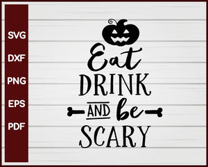 Eat Drink and Be Scary Halloween T-shirt Design svg