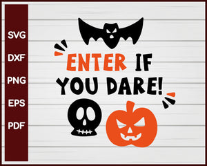 Enter If You Dare! Halloween T-shirt Design svg