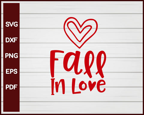 Fall In Love Valentine svg