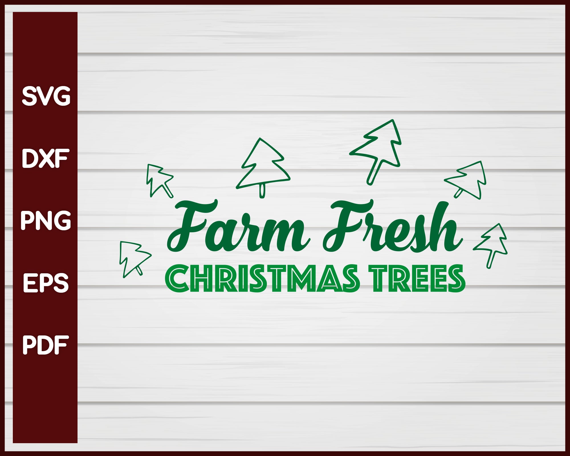 Farm Fresh Christmas Trees svg