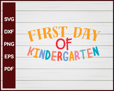 First Day of Kindergarten School svg
