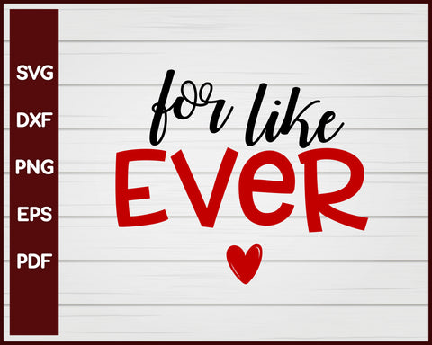 For Like Ever Valentine svg