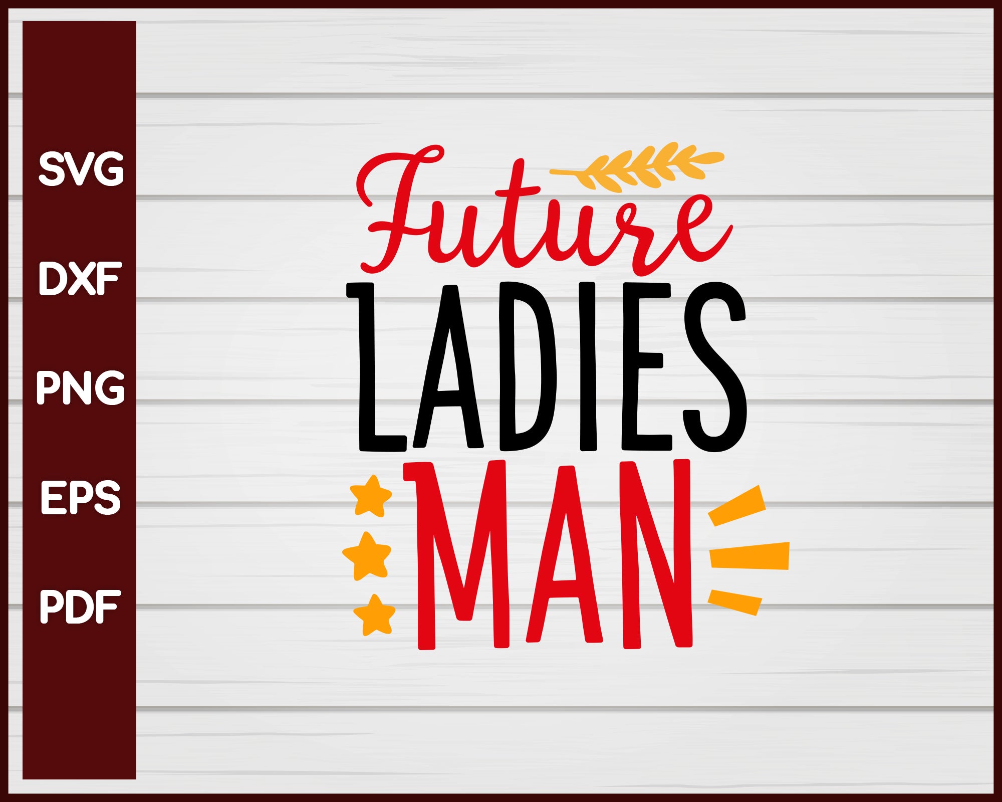 Future Ladies Man Valentine svg