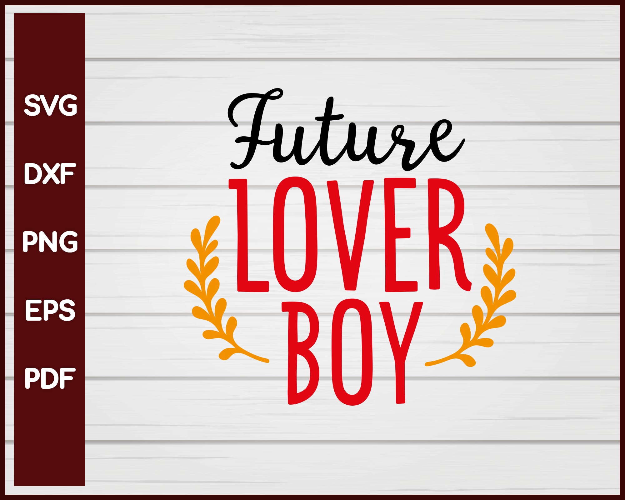 Future Lover Boy Valentine svg