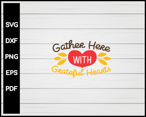 Gather Here With Grateful Hearts svg