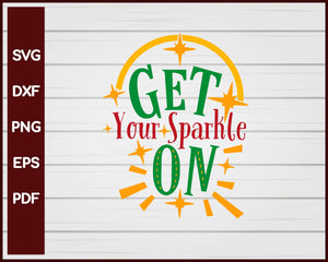 Get Your Sparkle On Christmas svg