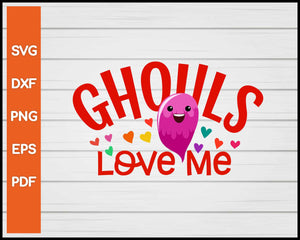 Ghouls Love Me Halloween svg