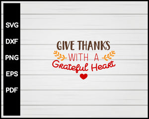 Give Thanks With A Grateful Heart svg