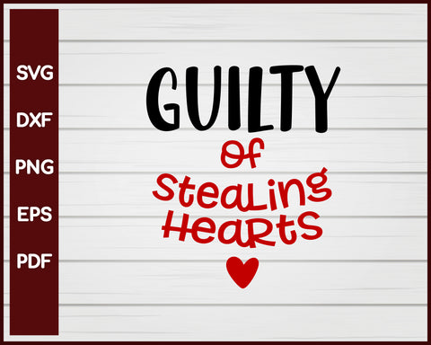 Guilty of Stealing Hearts Valentine svg