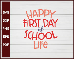 Happy First Day of School Life svg