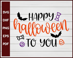 Happy Halloween To You T-shirt Design svg
