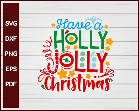 Have a Holly Jolly Christmas svg