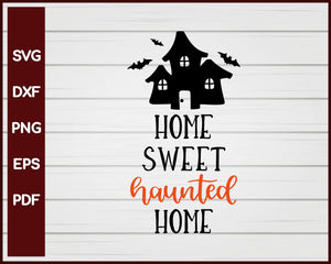 Home Sweet Haunted Home Halloween T-shirt Design svg