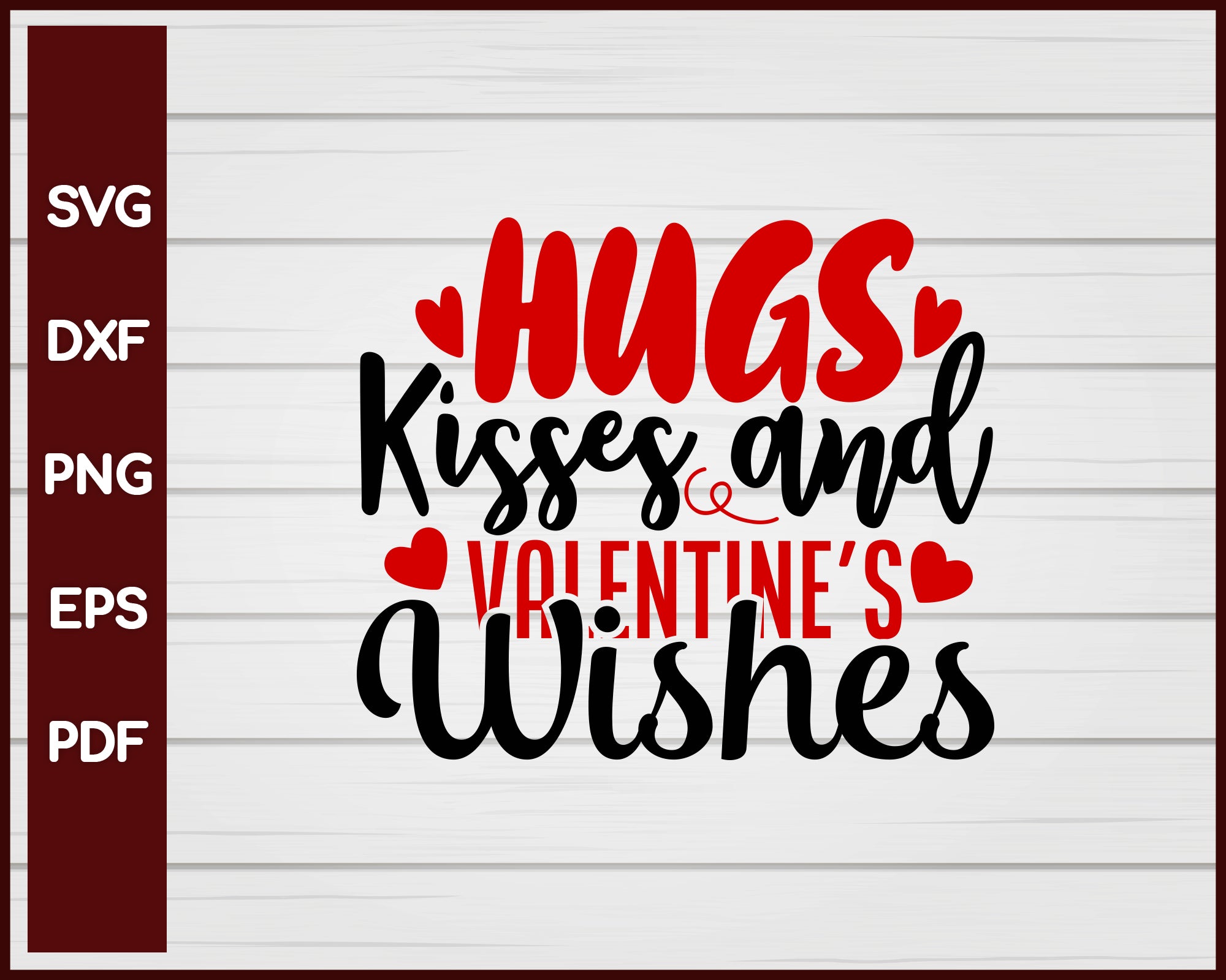 Hugs Kisses and Valentine's Wishes svg