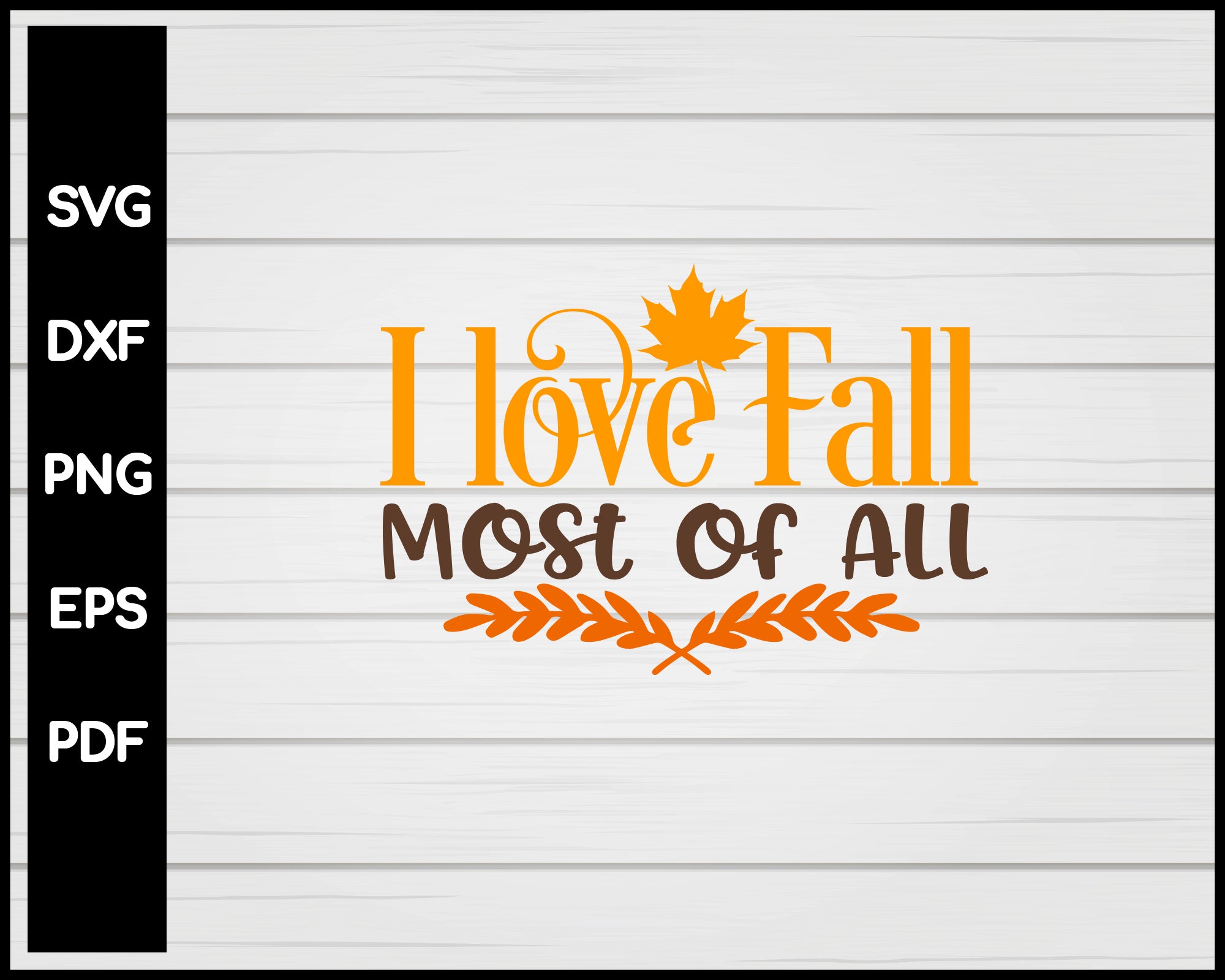 I Love Fall Most of All svg