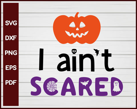 I Ain't Scared Halloween T-shirt Design svg