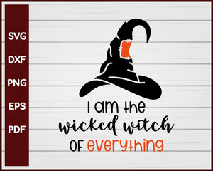 I Am the Wicked Witch of Everything Halloween T-shirt Design svg