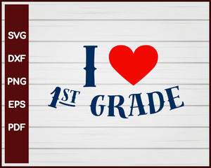 I Love 1st Grade School svg