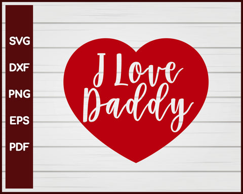 I Love Daddy Valentine svg