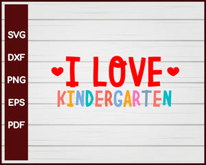 I Love Kindergarten School svg