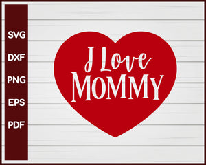 I Love Mommy Valentine svg