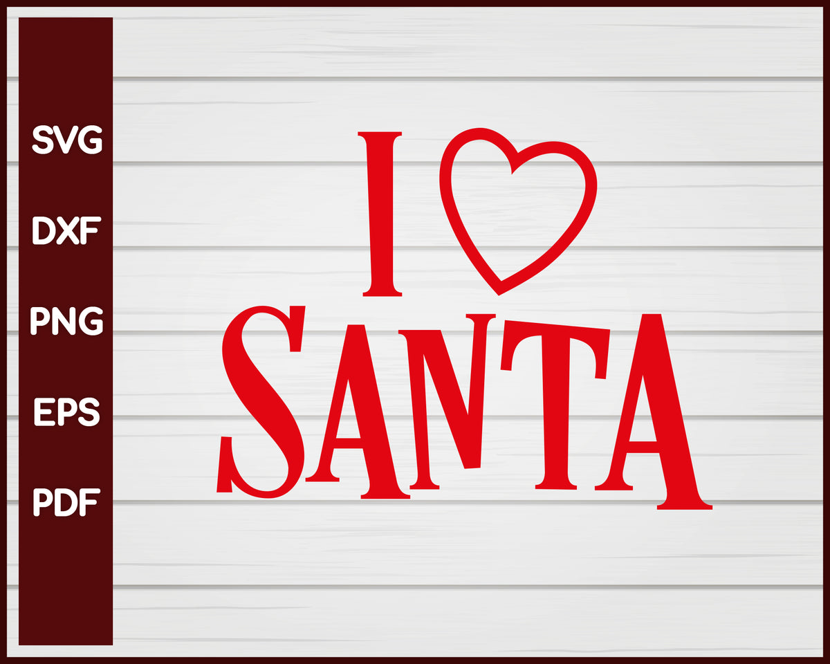 I Love Santa Christmas svg – Creativedesignmaker