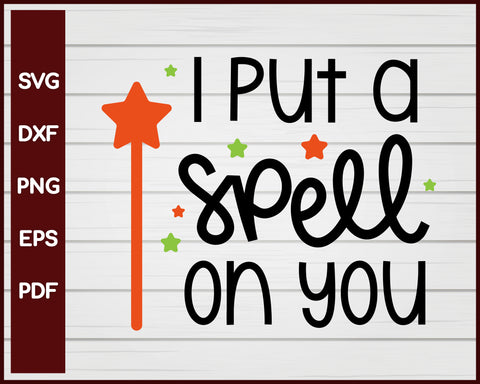 I Put a Spell on You Halloween T-shirt Design svg