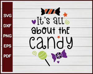 It's all about the Candy Halloween T-shirt Design svg