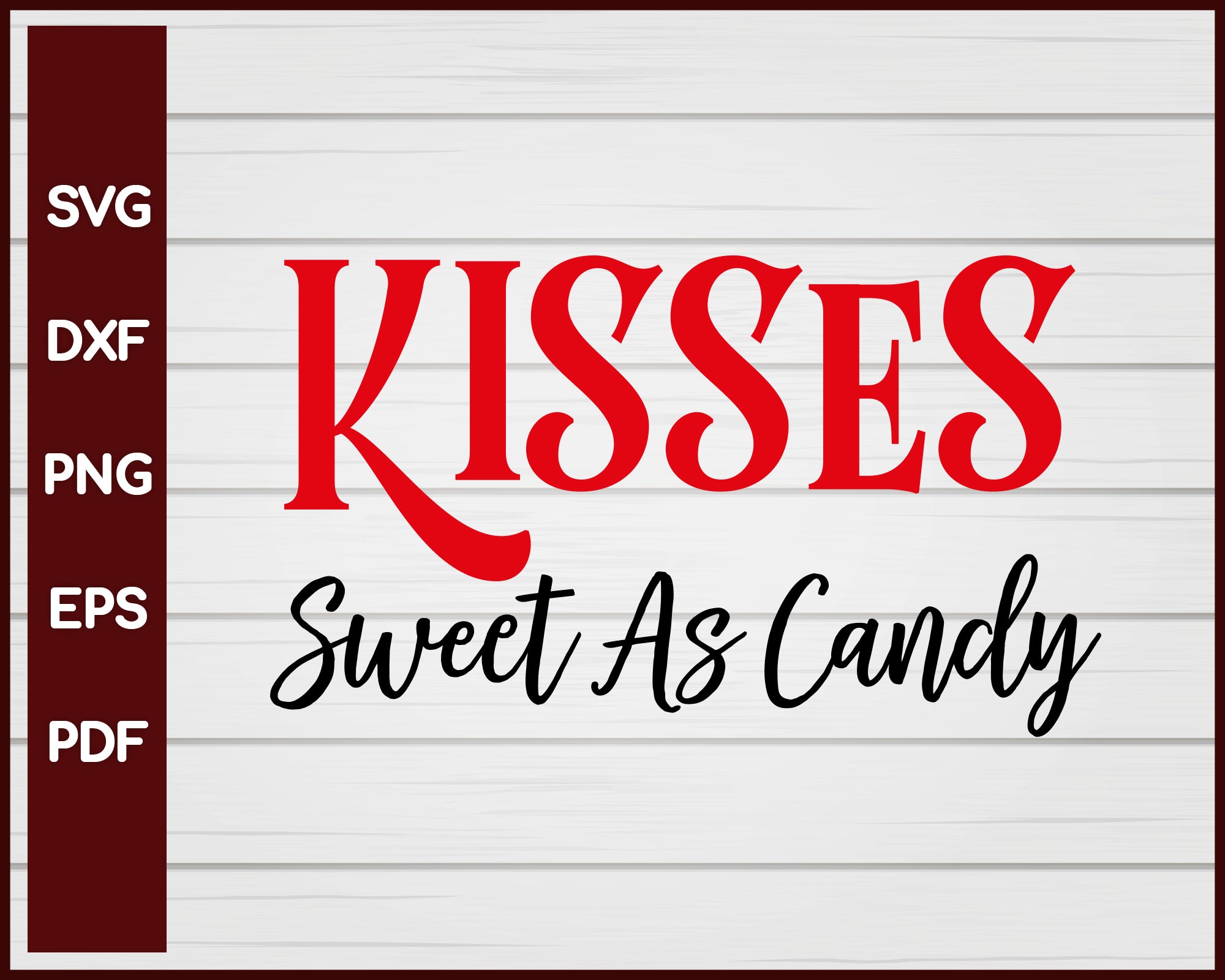 Kisses Sweet As Candy Valentine svg