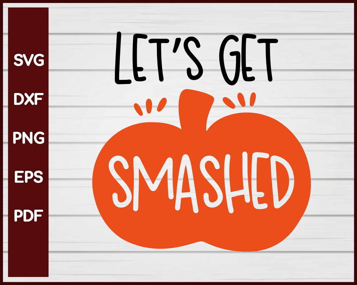 Let's Get Smashed Halloween T-shirt Design svg – Creativedesignmaker