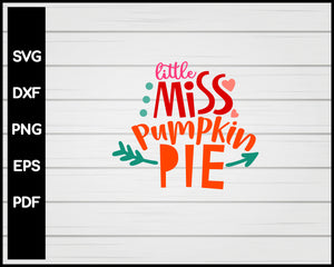 Little Miss Pumpkin Pie Thanksgiving svg