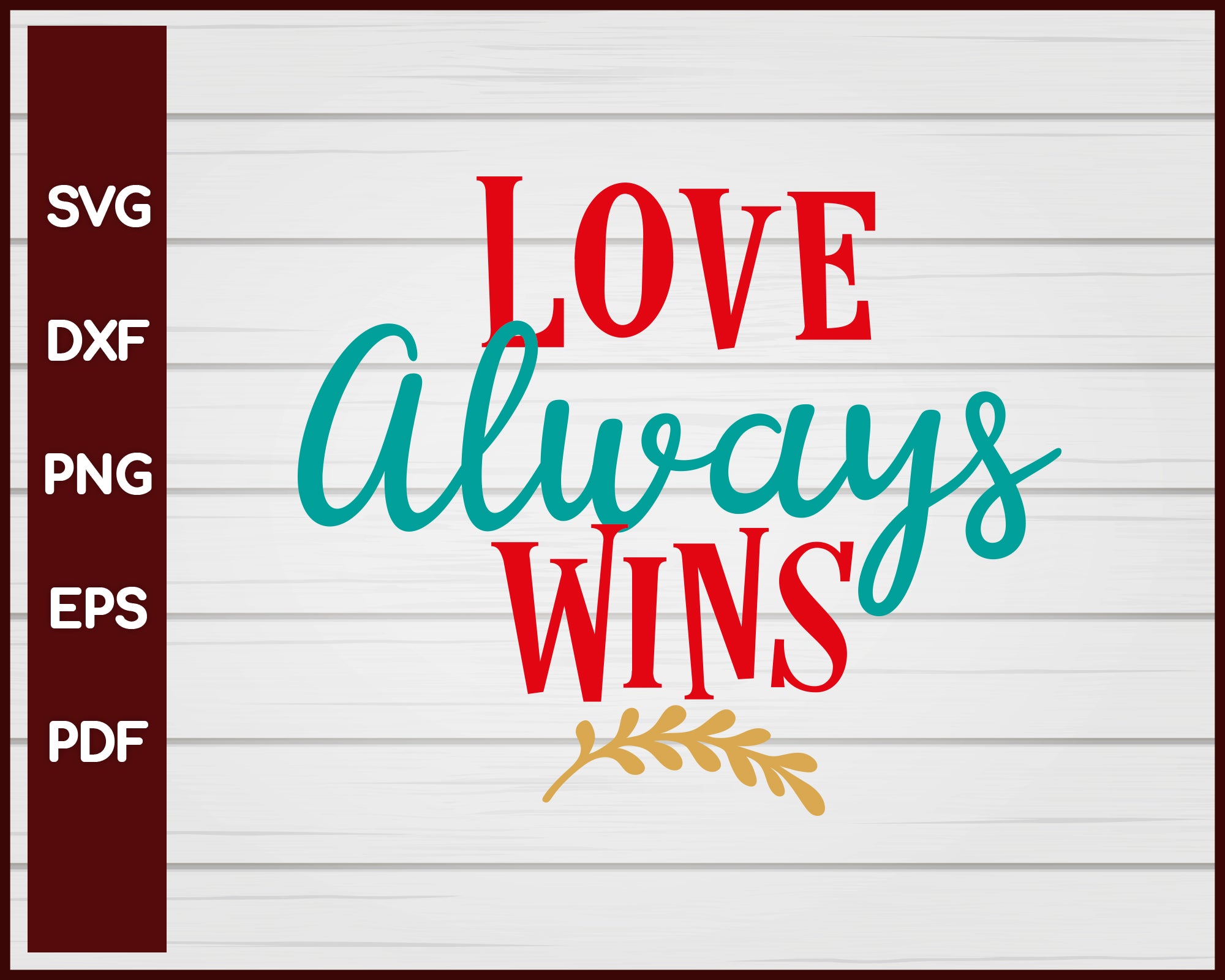 Love Always Wins Valentine svg