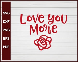 Love You More Valentine svg