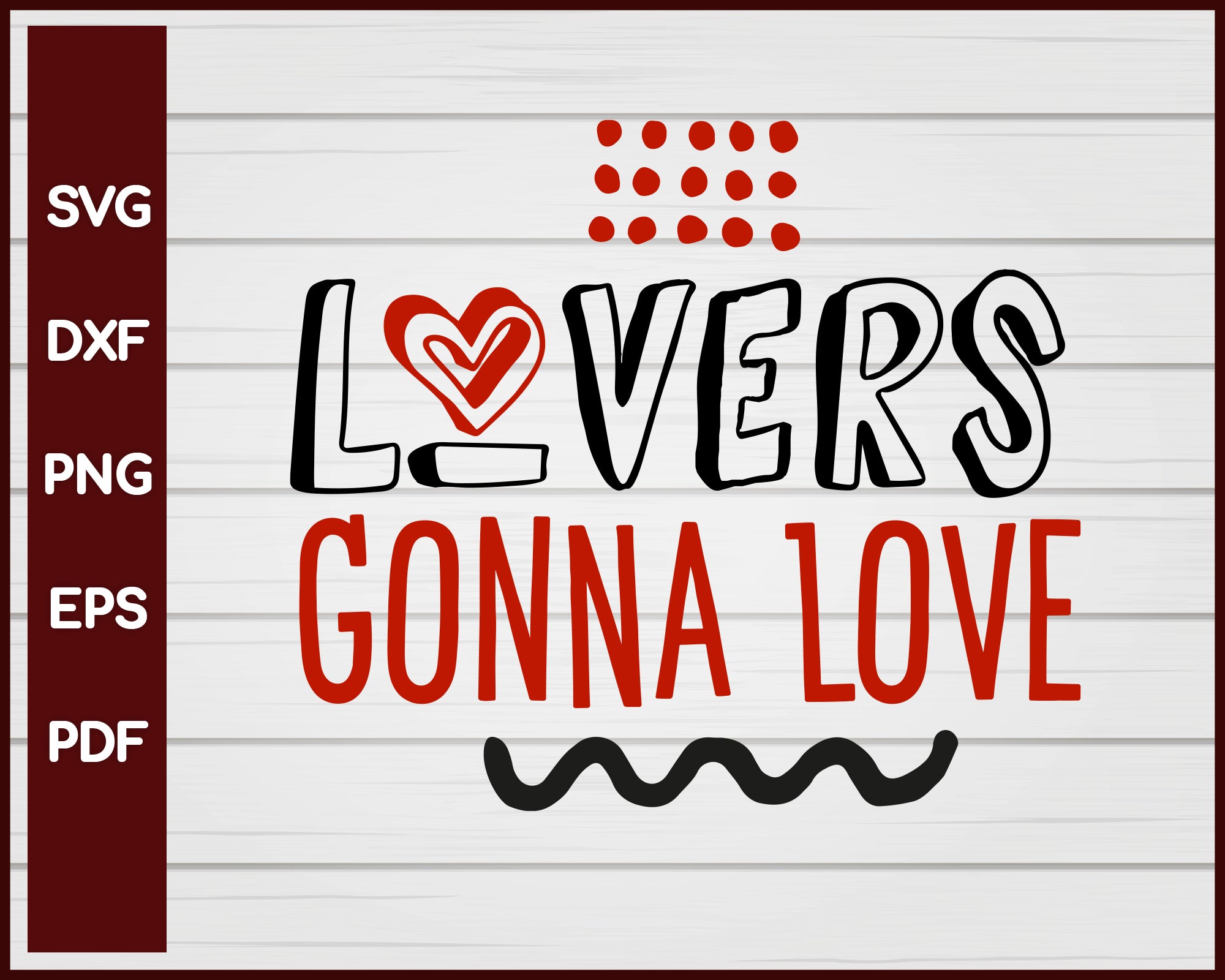 Lovers Gonna Love Valentine svg