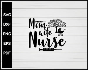 Mom Wife Nurse svg Cut File For Cricut Silhouette eps png dxf Printable Files