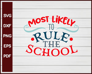 Most Likely to Rule the School svg