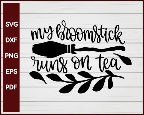 My Broomstick Runs on Tea Halloween T-shirt Design svg